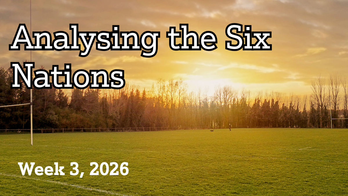Analysing the Six Nations - Week 3